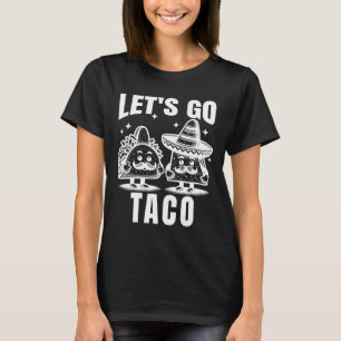 Let's Go Taco 7 T-Shirt