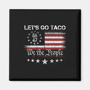 Let's Go Taco 8647 Us Flag 86 47 Men Women 4 Magnet
