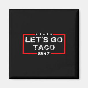 Let's Go Taco 8647 Us Flag 86 47 Men Women 9 Magnet