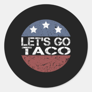 Let's Go Taco Always Chicken Out Funny American Fl Classic Round Sticker