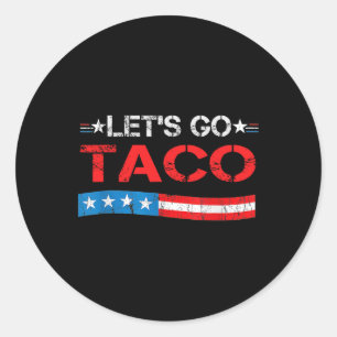 Let's Go Taco Always Chicken Out Funny American Fl Classic Round Sticker