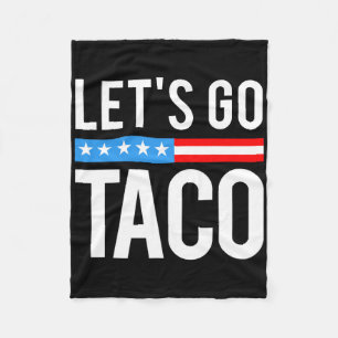 Let's Go Taco Always Chickens Out Funny For Men Wo Fleece Blanket