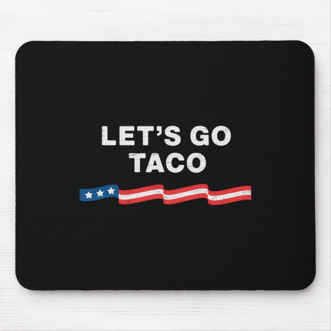 Let's Go Taco Always Chickens Out  Mouse Pad (Front)