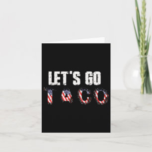 Let's Go Taco Always Chickens Out T.a.c.o Funny Pu Card