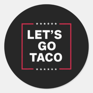 Let's Go Taco Apparel For Men Women Classic Round Sticker