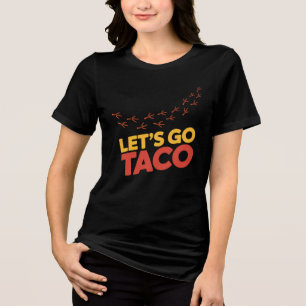 Let's Go TACO Chicken Footprints Tri-Blend Shirt
