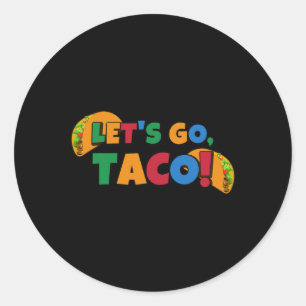 Let's Go Taco' Chicken Trump Tariff 1  Classic Round Sticker