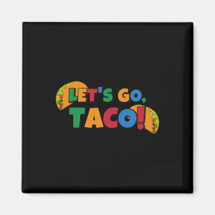 Let's Go Taco' Chicken Trump Tariff 1 Magnet