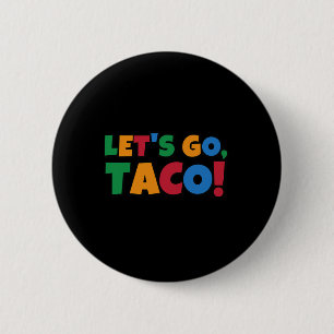 Let's Go Taco' Chicken Trump Tariff  6 Cm Round Badge