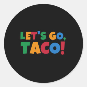 Let's Go Taco' Chicken Trump Tariff Classic Round Sticker