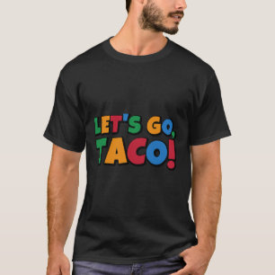Let's Go Taco' Chicken Trump Tariff T-Shirt
