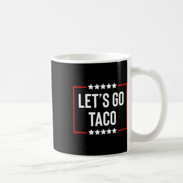 Let's Go Taco  Coffee Mug (Right)