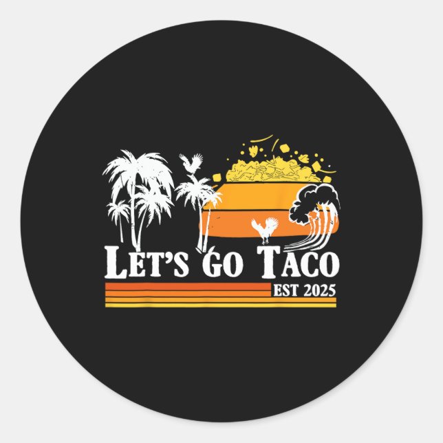 Let's Go Taco Est 2025 Funny Retro Gulf Of Taco Ch Classic Round Sticker (Front)