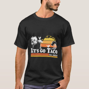 Let's Go Taco Est 2025 Retro Chickens Out T.a.c.o T-Shirt