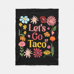 Let's Go Taco Floral Democrat Trump Always Chicken Fleece Blanket