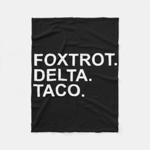 Let's Go Taco Foxtrot Delta Taco Trump Always Chic Fleece Blanket