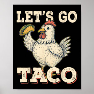 Let's Go Taco Funny Chicken Holding Taco Retro Vin Poster
