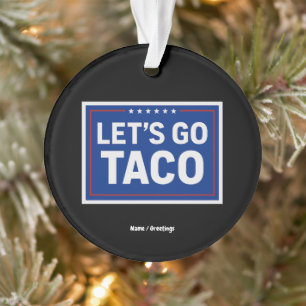Let's Go Taco Funny Design Bold Retro Political  Ornament