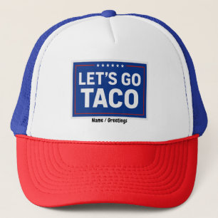 Let's Go Taco Funny Design Bold Retro Political  Trucker Hat