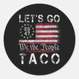 Let's Go Taco Funny Let Go Taco Shirt 86 47 8647 W Classic Round Sticker