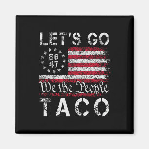 Let's Go Taco Funny Let Go Taco Shirt 86 47 8647 W Magnet