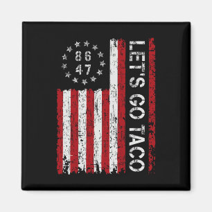 Let's Go Taco Funny Let Go Taco Shirt Men Women Us Magnet