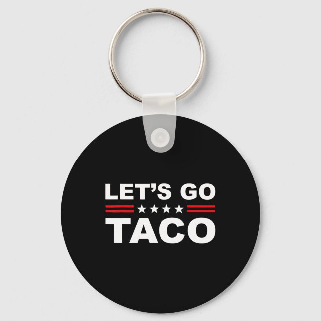 Let's Go Taco Funny Lets Go Taco 1  Key Ring (Front)