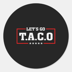 Let's Go Taco Funny Let's Go Taco 3  Classic Round Sticker