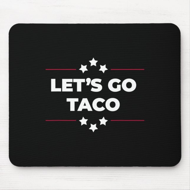 Let's Go Taco Funny Let's Go Taco Fourth Of July 1 Mouse Pad (Front)