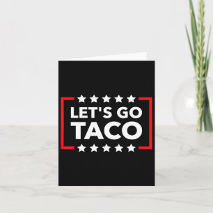 Let's Go Taco Funny Meme Always Chickens Out Campa Card