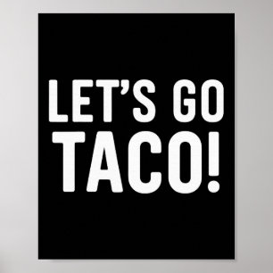 Let's Go Taco Funny Meme Poster