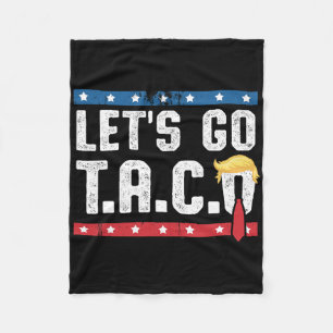 Let's Go Taco Funny Mexicans Latin No Kings 1776 Fleece Blanket