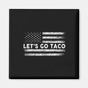 Let's Go Taco Funny Parody Meme 3 Magnet