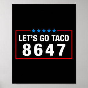 Let's Go Taco Funny Parody Meme Anti President 864 Poster