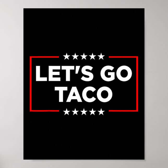 Let's Go Taco - Funny Patriotic Taco Trade Tariff  Poster (Front)