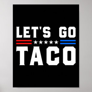 Let's Go Taco - Funny Patriotic Taco Trade Tariff  Poster