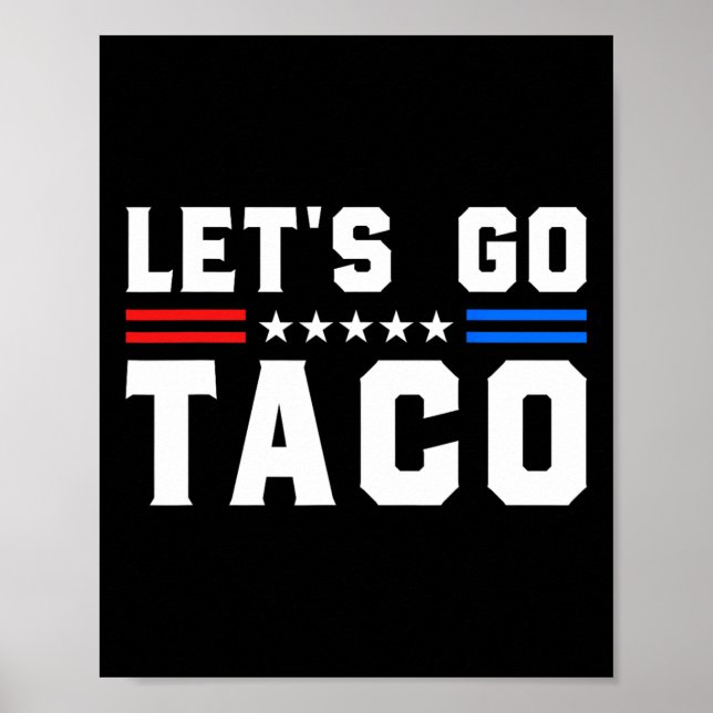 Let's Go Taco - Funny Patriotic Taco Trade Tariff  Poster (Front)