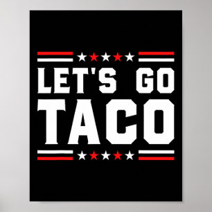 Let's Go Taco - Funny Patriotic Taco Trade Tariff  Poster