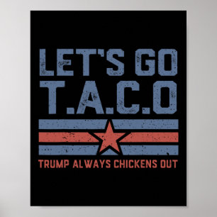 Let's Go Taco Funny Political Tees Trump Always Ch Poster