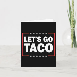 Let's Go Taco Funny Saying Quote For Men Women Tac Card