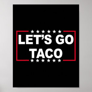 Let's Go Taco Funny Saying Quote For Men Women Tac Poster