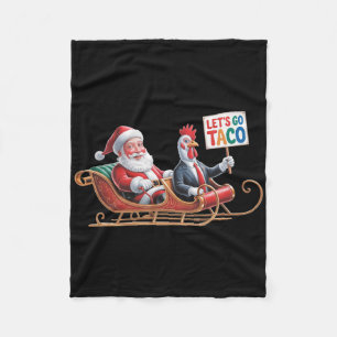 Let's Go Taco - Funny Sleigh Ride With Santa Claus Fleece Blanket