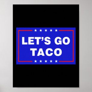 Let's Go Taco Funny Taco Trump T.a.c.o Let's Go Ta Poster