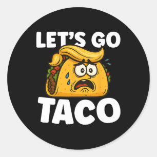 Let's Go Taco Funny Taco Tuesday Taco Lover Foodie Classic Round Sticker