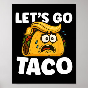Let's Go Taco Funny Taco Tuesday Taco Lover Foodie Poster