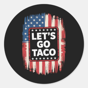 Let's Go Taco Funny Trade Tariff Political Taco Lo Classic Round Sticker