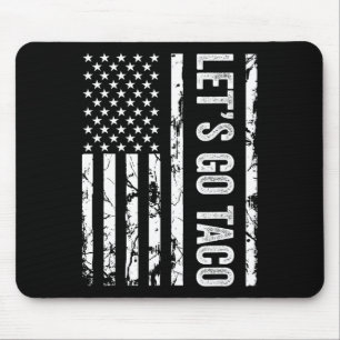 Let's Go Taco Funny Trendy Political Mouse Pad