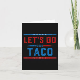 Let's Go Taco Funny Trump Always Chickens Out 10 Card