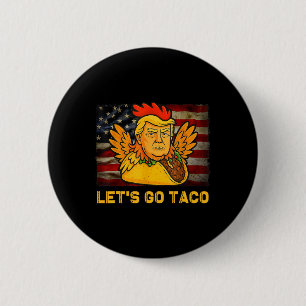 Let's Go Taco Funny Trump Always Chickens Out 11 6 Cm Round Badge