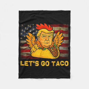 Let's Go Taco Funny Trump Always Chickens Out 11  Fleece Blanket